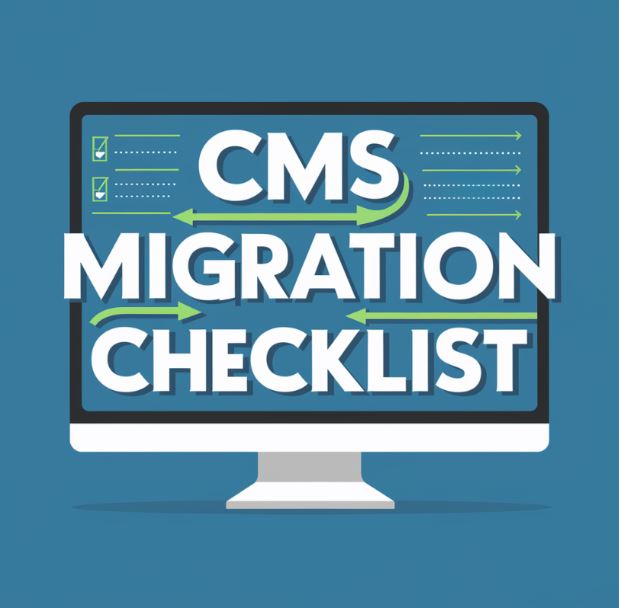 The Ultimate Checklist for a Successful CMS Migration